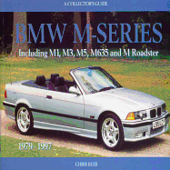 BMW M-Series: A Collector's Guide: Including M1, M3, M5, M635 and M Roadster