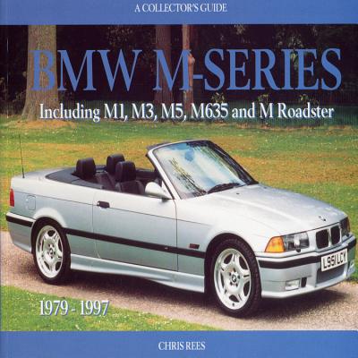 BMW M-Series: A Collector's Guide: Including M1, M3, M5, M635 and M Roadster - Rees, Chris