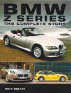 BMW Z-Series: The Complete Story