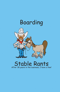 Boarding Stable Rants