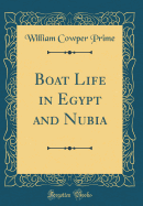 Boat Life in Egypt and Nubia (Classic Reprint)