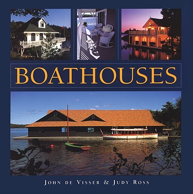 Boathouses - Visser, John, and Ross, Judy