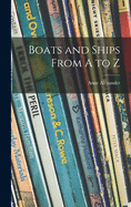 Boats and Ships From A to Z