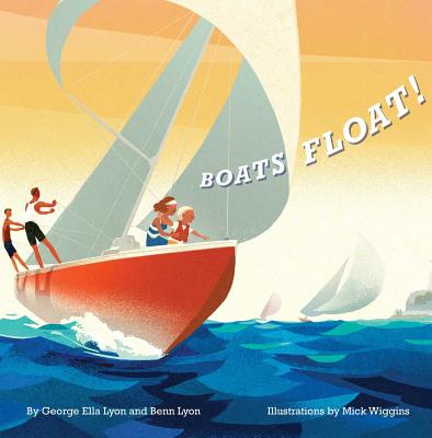 Boats Float! - Lyon, George Ella, and Lyon, Benn