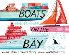 Boats on the Bay: A Board Book