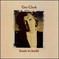 Boats to Build - Guy Clark