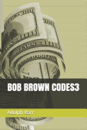 Bob Brown Codes3