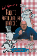 Bob Garner's Guide to North Carolina Barbeque