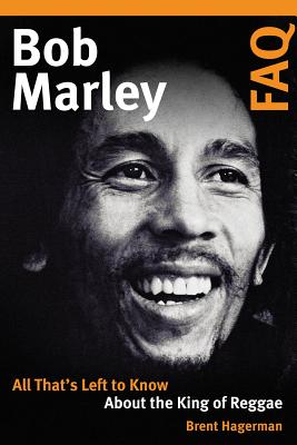 Bob Marley FAQ: All That's Left to Know about the King of Reggae - Hagerman, Brent