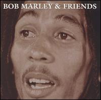 Bob Marley & Friends - Bob Marley