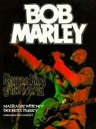 Bob Marley : reggae king of the world