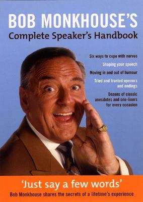 Bob Monkhouse's Complete Speaker's Handbook - Monkhouse, Bob