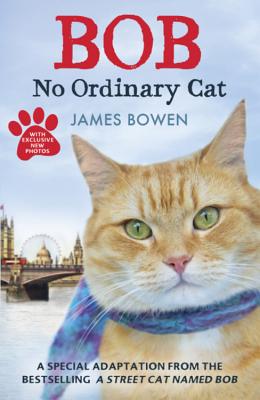 Bob: No Ordinary Cat - Bowen, James