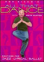 Bob Rizzo's All That Dance: Routines for Jazz, Lyrical, Ballet