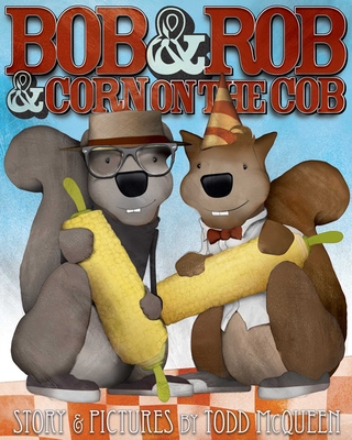 Bob & Rob & Corn on the Cob - 