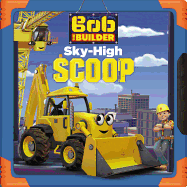 Bob the Builder: Sky-High Scoop