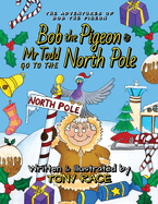 Bob the Pigeon & Mr Todd go to the North Pole