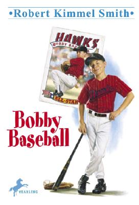 Bobby Baseball - Smith, Robert Kimmel