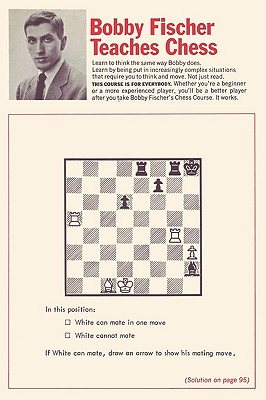 Bobby Fischer Teaches Chess - Fischer, Bobby, and Margulies, Stuart, and Mosenfelder, Donn