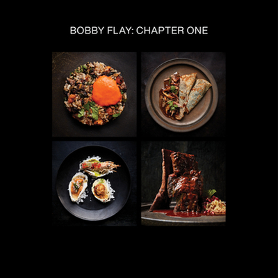 Bobby Flay: Chapter One: Iconic Recipes and Inspirations from a Groundbreaking American Chef: A Cookbook - Flay, Bobby, and Timberlake, Emily