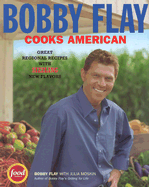 Bobby Flay Cooks American: Great Regional Recipes with Sizzling New Flavors - Flay, Bobby, and Moskin, Julia