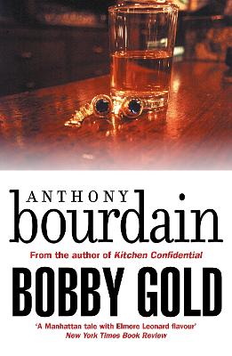 Bobby Gold - Bourdain, Anthony