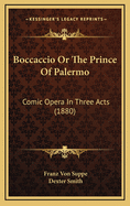 Boccaccio or the Prince of Palermo: Comic Opera in Three Acts (1880)