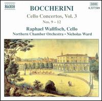 Boccherini: Cello Concertos Nos. 9-12 - Raphael Wallfisch (cello); Northern Chamber Orchestra; Nicholas Ward (conductor)