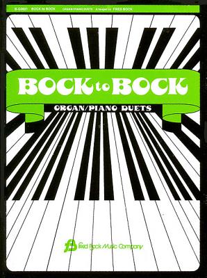 Bock to Bock #1 Piano/Organ Duets: Arr. Fred Bock - Fred, Bock (Composer)