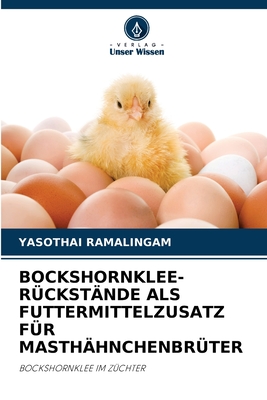 Bockshornklee-R?ckst?nde ALS Futtermittelzusatz F?r Masth?hnchenbr?ter - Ramalingam, Yasothai