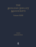 Bod XXIII: Indexes to the Bodleian Shelley Manuscripts with Addenda, Corrigenda, List of Watermarks, and Related Bodleian
