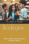 Bodegas: Urban Children Health Matters