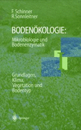 Bodenokologie: Mikrobiologie Und Bodenenzymatik Band I: Grundlagen, Klima, Vegetation Und Bodentyp