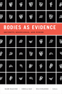 Bodies as Evidence: Security, Knowledge, and Power