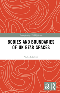 Bodies & Boundaries of UK Bear Spaces