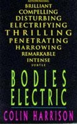 Bodies Electric - Harrison, Colin