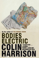 Bodies Electric - Harrison, Colin