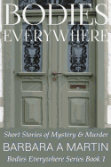 Bodies Everywhere: Short Stories of Mystery & Murder