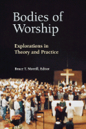 Bodies of Worship: Explorations in Theory and Practice