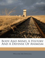 Body and Mind: A History and a Defense of Animism