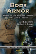 Body Armor: Ballistic & Stab Resistance Standards with a Guide to Selection