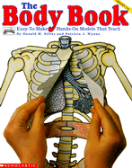 Body Book: Easy-To-Make, Hands-On Models That Teach - Silver, Don, and Silver, Donald M, and Patricia, Wynne