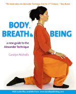 Body, Breath & Being: A New Guide to the Alexander Technique