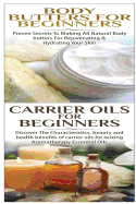 Body Butters for Beginners & Carrier Oils for Beginners