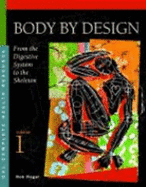Body by Design: From the Digestive System to the Skeleton - Nagel, Rob