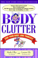Body Clutter: Love Your Body, Love Yourself