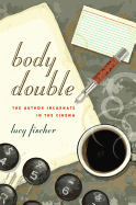 Body Double: The Author Incarnate in the Cinema