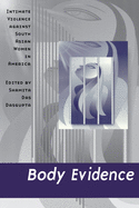 Body Evidence: Intimate Violence Against South Asian Women in America