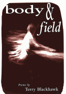 Body & Field: Poems