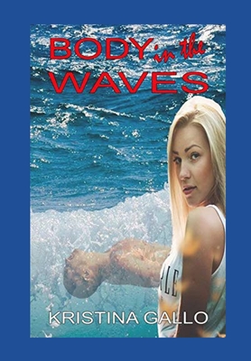 BODY in the WAVES - Wade, Angie (Editor), and Gallo, Kristina